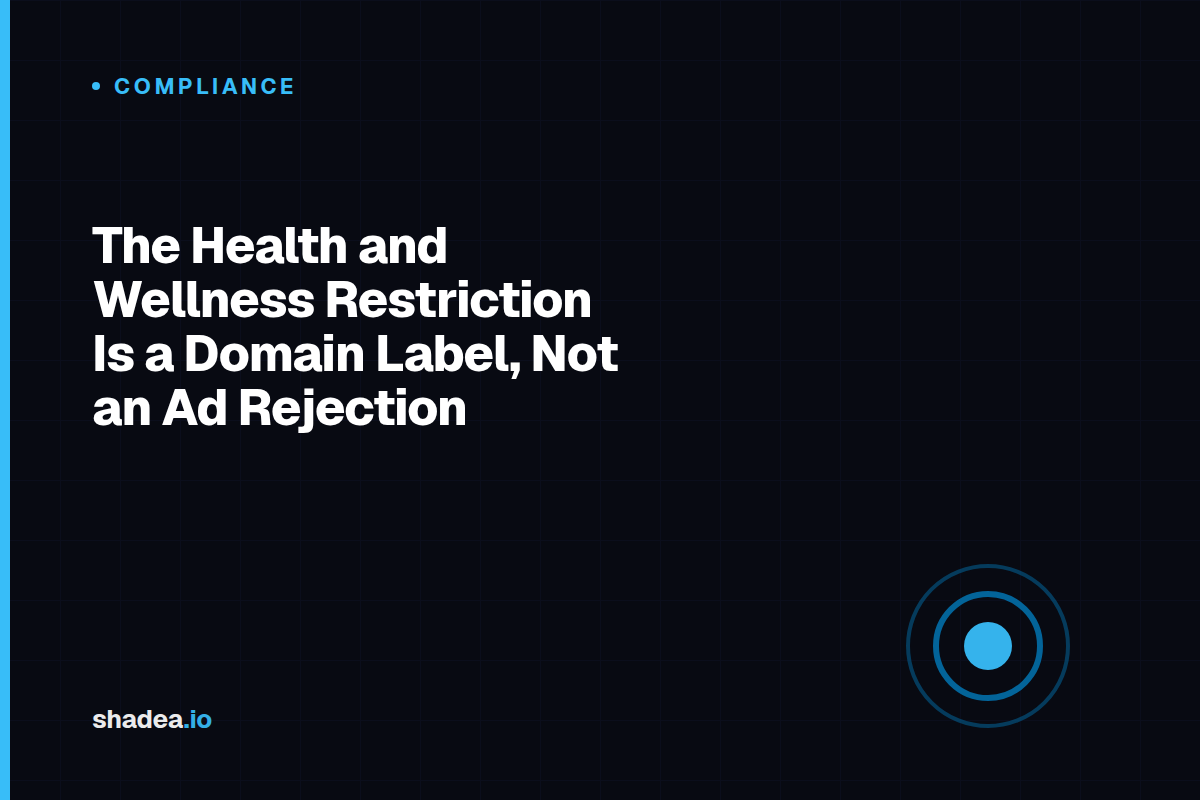 The Health and Wellness Restriction Is a Domain Label, Not an Ad Rejection